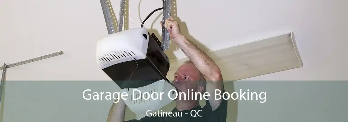 Garage Door Online Booking Gatineau - QC