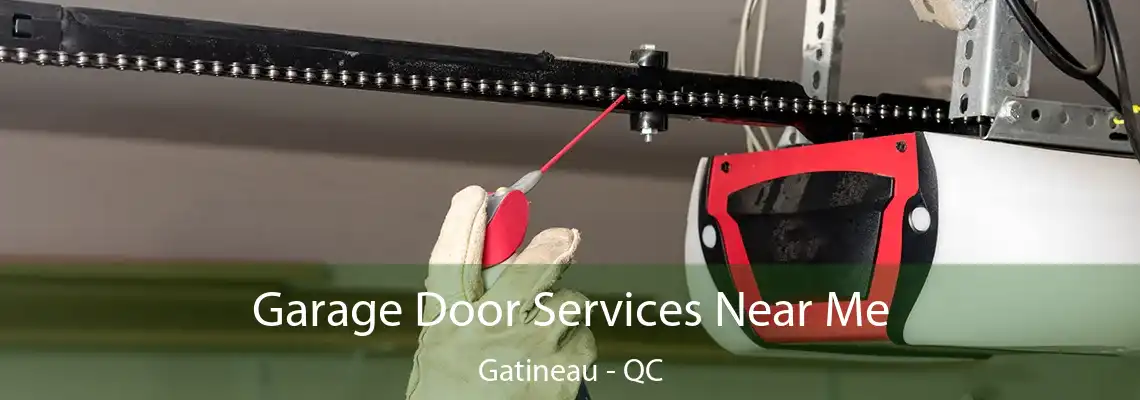 Garage Door Services Near Me Gatineau - QC